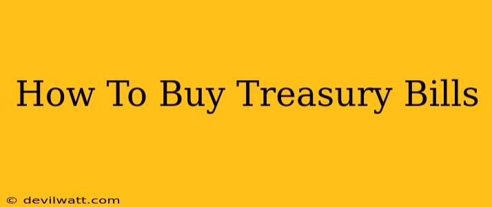 How To Buy Treasury Bills