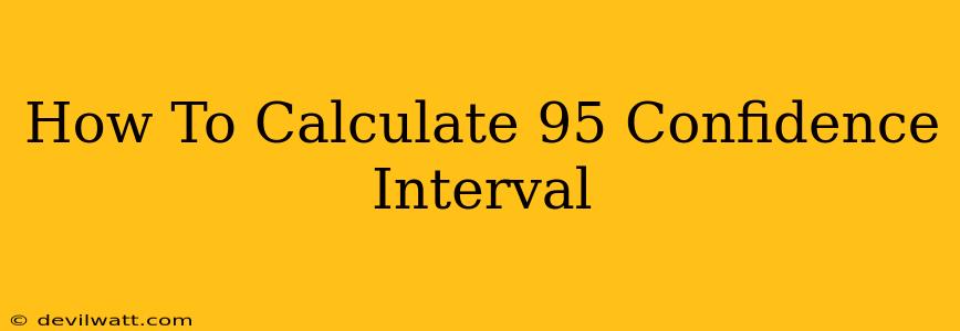 How To Calculate 95 Confidence Interval