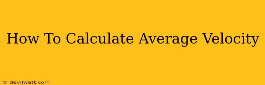 How To Calculate Average Velocity