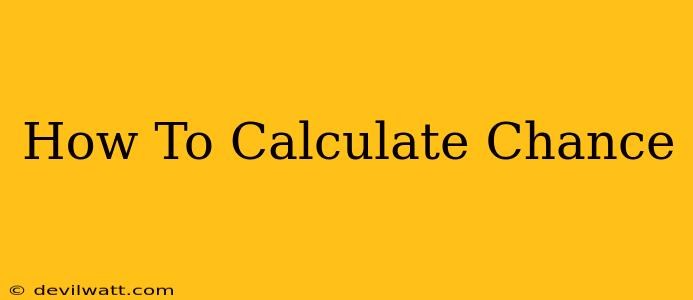 How To Calculate Chance