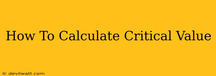 How To Calculate Critical Value