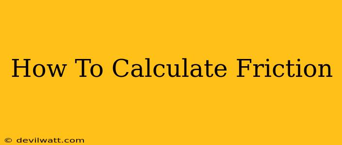 How To Calculate Friction