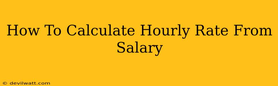 How To Calculate Hourly Rate From Salary