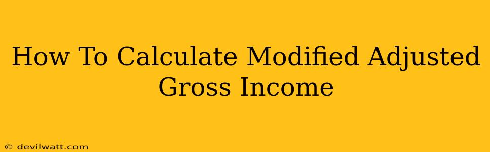 How To Calculate Modified Adjusted Gross Income