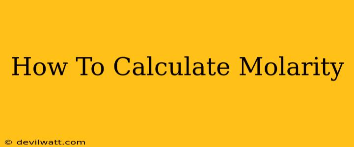 How To Calculate Molarity