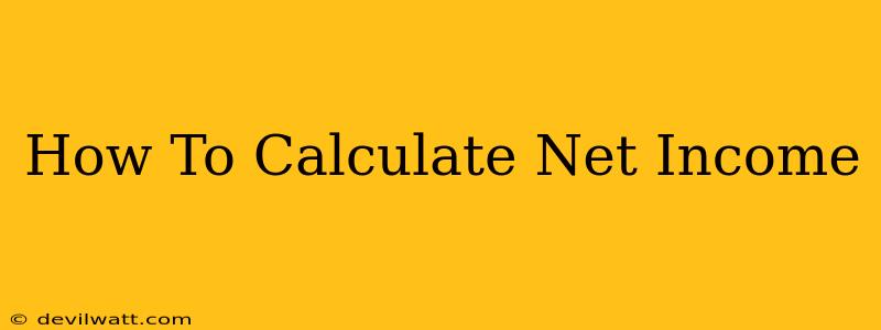 How To Calculate Net Income