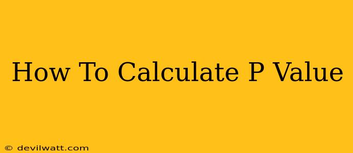 How To Calculate P Value