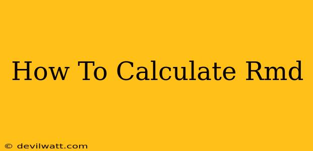 How To Calculate Rmd