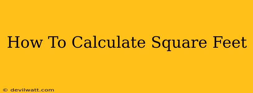 How To Calculate Square Feet