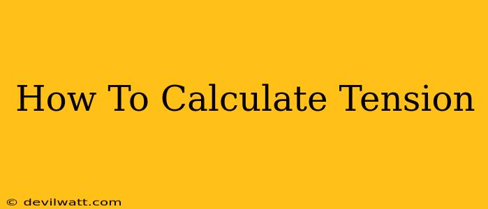 How To Calculate Tension