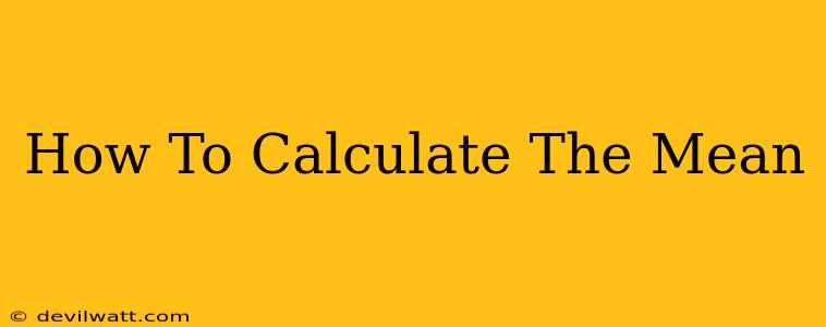 How To Calculate The Mean