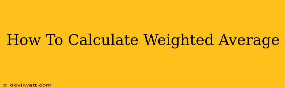 How To Calculate Weighted Average