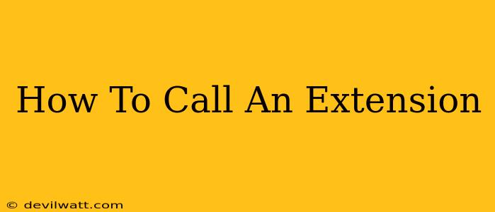 How To Call An Extension