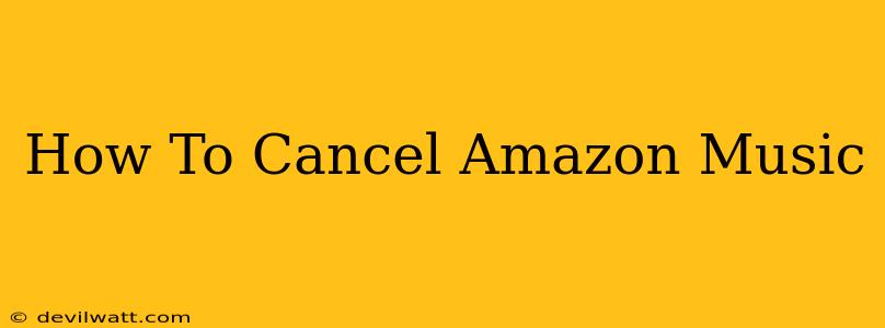 How To Cancel Amazon Music