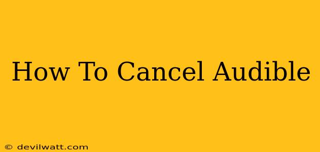 How To Cancel Audible