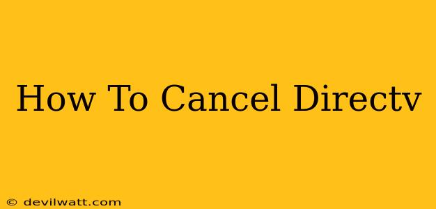 How To Cancel Directv