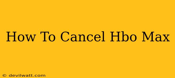 How To Cancel Hbo Max