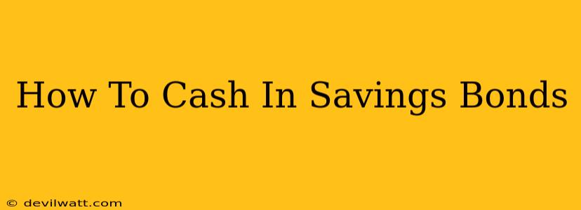 How To Cash In Savings Bonds