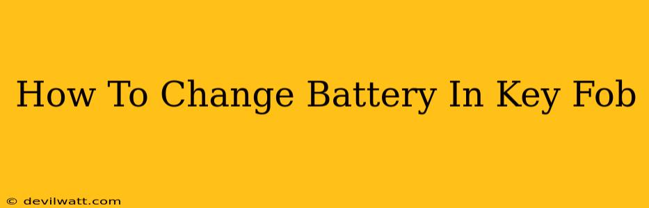 How To Change Battery In Key Fob