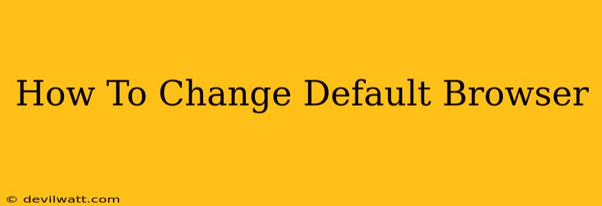 How To Change Default Browser