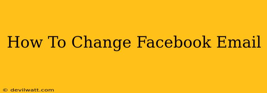 How To Change Facebook Email