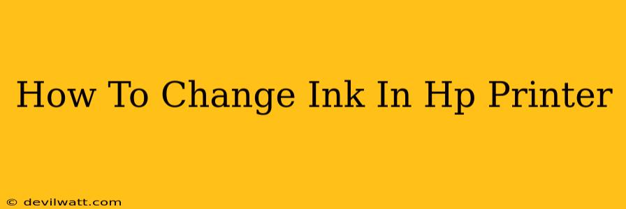 How To Change Ink In Hp Printer