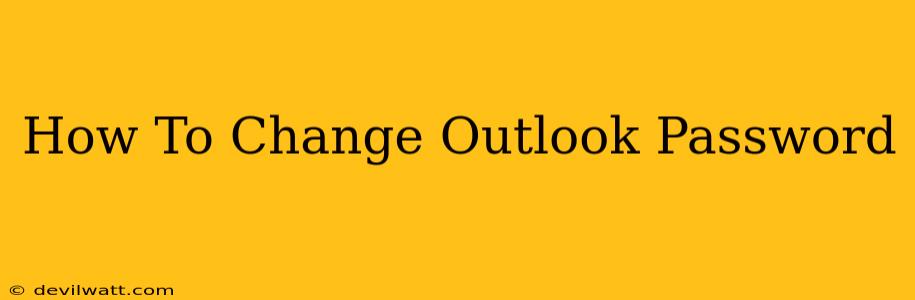 How To Change Outlook Password