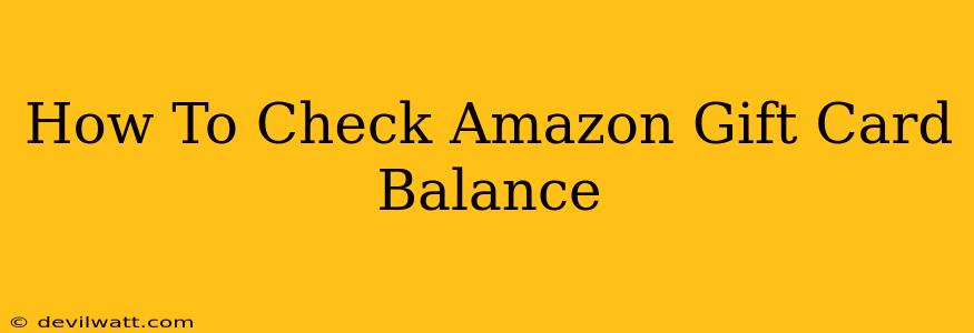 How To Check Amazon Gift Card Balance