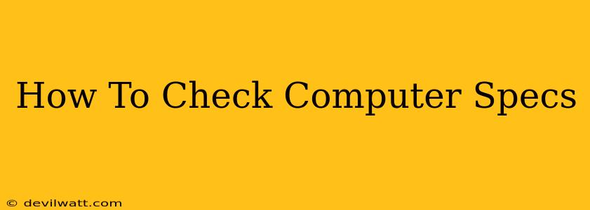 How To Check Computer Specs