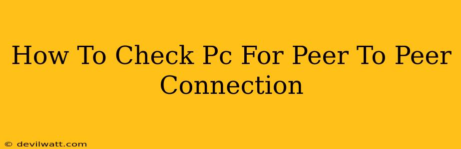 How To Check Pc For Peer To Peer Connection