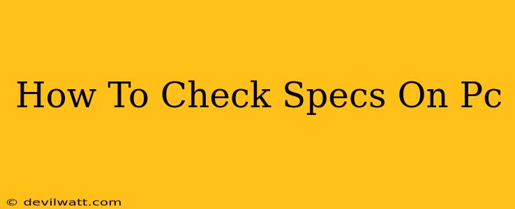 How To Check Specs On Pc