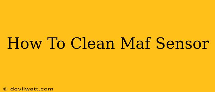 How To Clean Maf Sensor