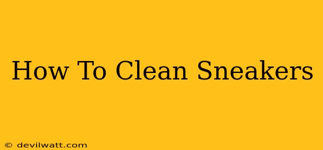 How To Clean Sneakers