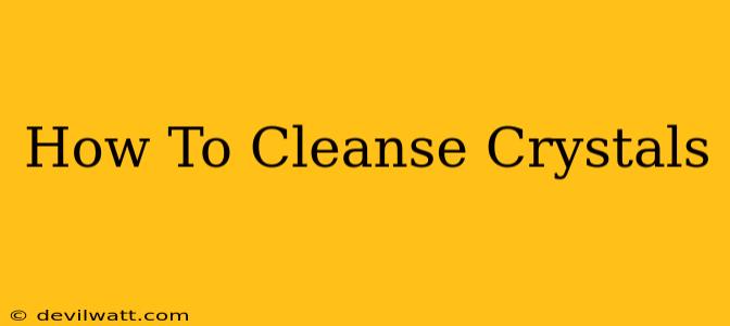 How To Cleanse Crystals