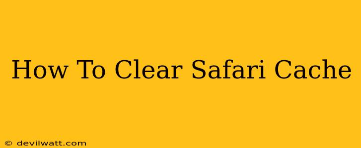 How To Clear Safari Cache