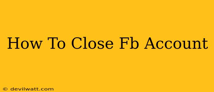 How To Close Fb Account