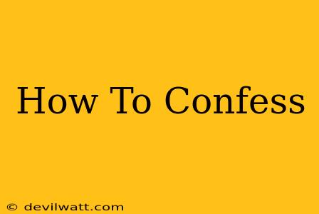 How To Confess