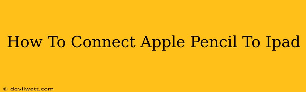 How To Connect Apple Pencil To Ipad