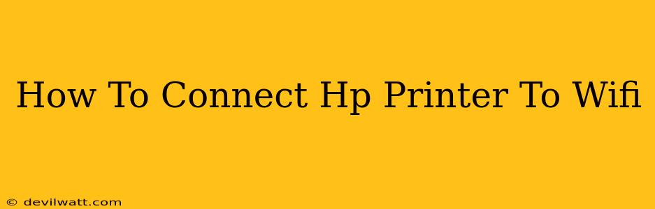 How To Connect Hp Printer To Wifi