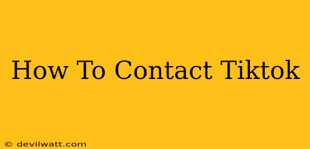 How To Contact Tiktok