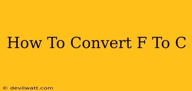 How To Convert F To C