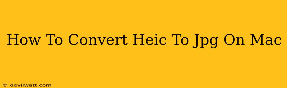 How To Convert Heic To Jpg On Mac