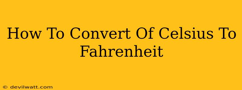 How To Convert Of Celsius To Fahrenheit