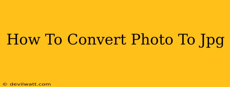 How To Convert Photo To Jpg