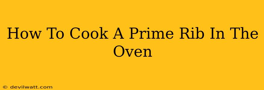 How To Cook A Prime Rib In The Oven