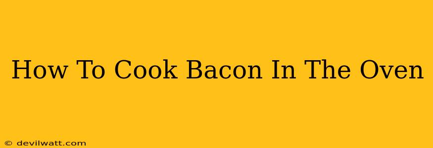 How To Cook Bacon In The Oven