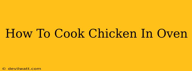 How To Cook Chicken In Oven