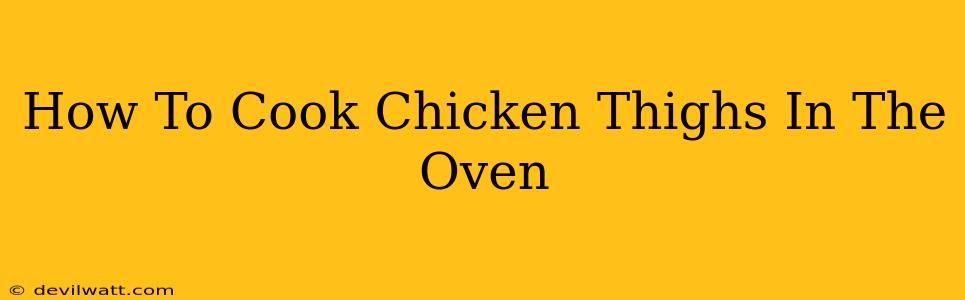 How To Cook Chicken Thighs In The Oven