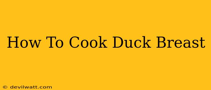 How To Cook Duck Breast