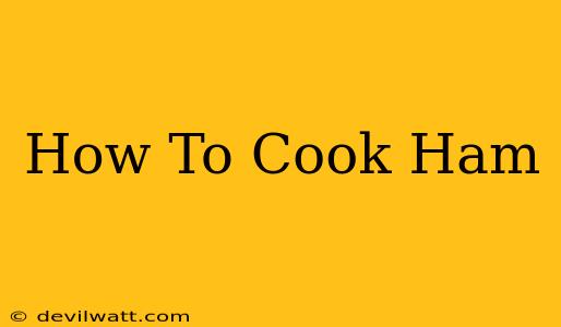 How To Cook Ham